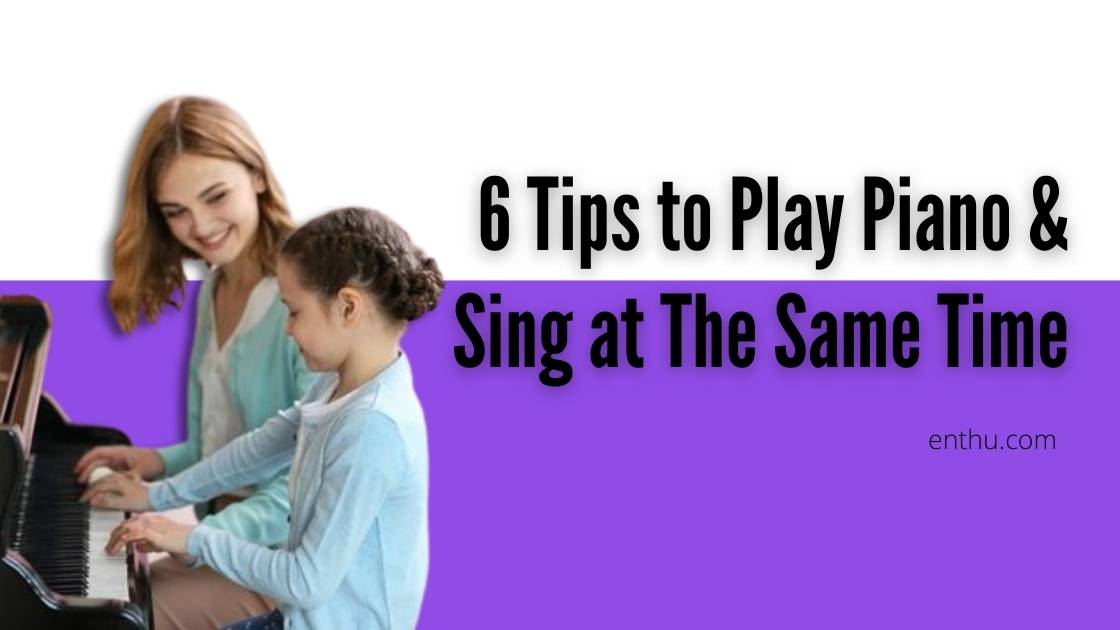 how to play piano and sing at the same time