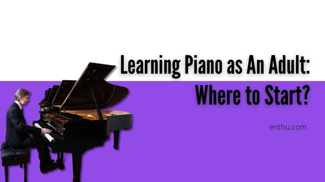 learning piano as an adult