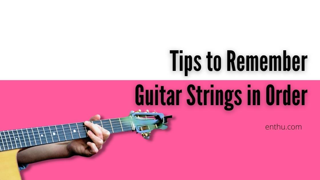 how to remember guitar strings in order