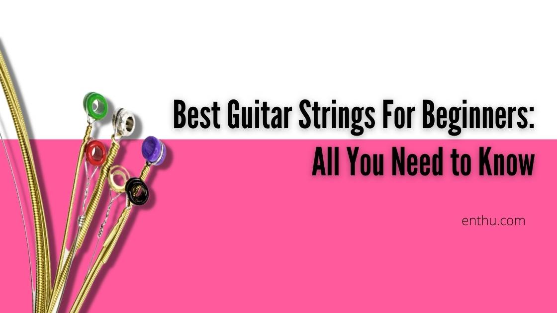 best guitar strings for beginners