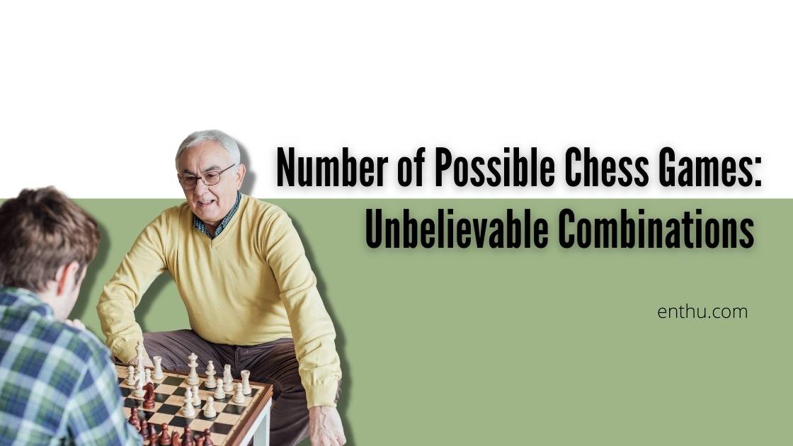 number of possible chess games