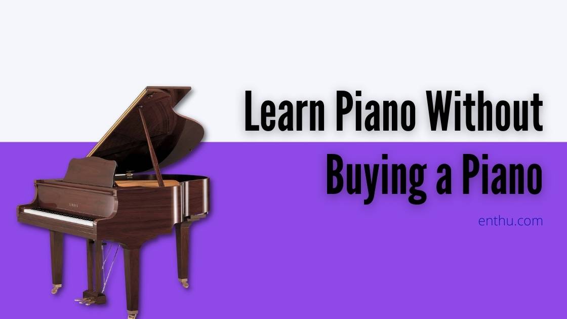 how to learn piano without a piano