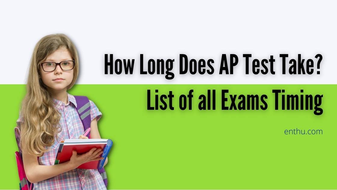 how long does AP test take