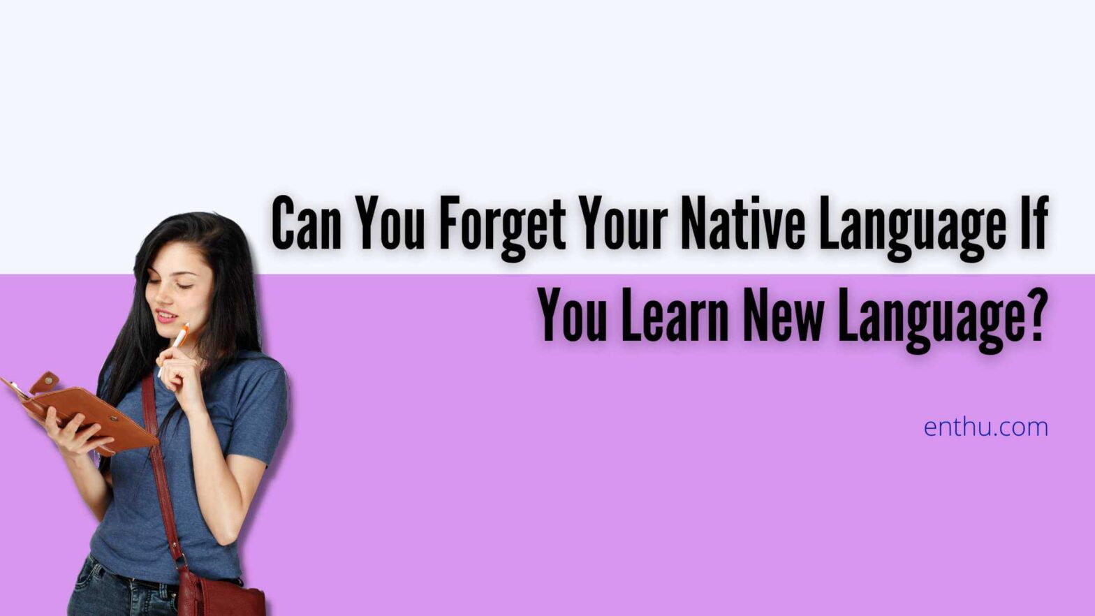 can you forget your native language