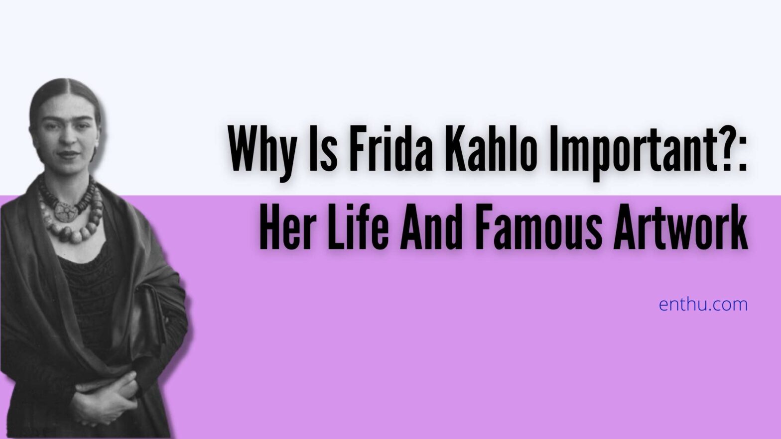 why is frida kahlo important